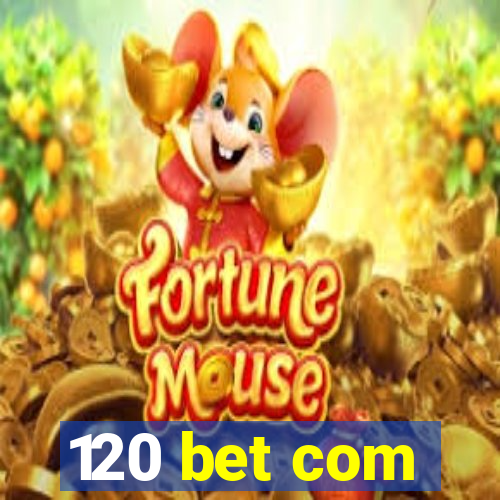 120 bet com